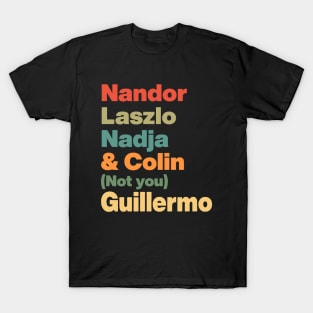 Nandor Laszlo Nadja And Colin Not You Guillermo // Retro T-Shirt